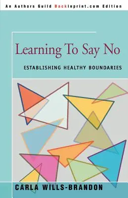 Aprender a decir no: establecer límites saludables - Learning to Say No: Establishing Healthy Boundaries