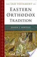 El Antiguo Testamento en la tradición ortodoxa oriental - The Old Testament in Eastern Orthodox Tradition