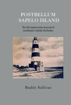 Postbellum Sapelo Island: El diario de la reconstrucción de Archibald Carlyle McKinley - Postbellum Sapelo Island: The Reconstruction Journal of Archibald Carlyle McKinley