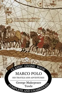 Marco Polo: sus viajes y aventuras - Marco Polo: his travels and adventures