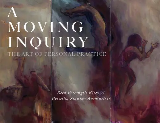 Una investigación conmovedora: El arte de la práctica personal - A Moving Inquiry: The Art of Personal Practice