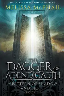 La daga de Adendigaeth: A Pattern of Shadow & Light Libro Dos - The Dagger of Adendigaeth: A Pattern of Shadow & Light Book Two