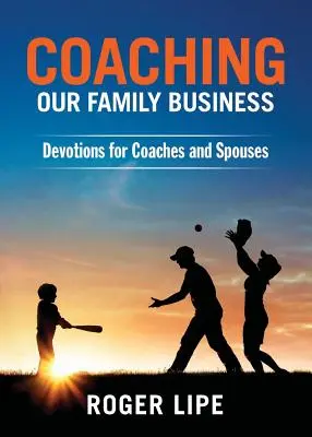 Coaching Our Family Business: Devociones para entrenadores y cónyuges - Coaching Our Family Business: Devotions for Coaches and Spouses