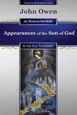 Apariciones del Hijo de Dios: en el Antiguo Testamento - Appearances of the Son of God: in the Old Testament