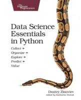 Fundamentos de la ciencia de datos en Python: Recopilar - Organizar - Explorar - Predecir - Valorar - Data Science Essentials in Python: Collect - Organize - Explore - Predict - Value