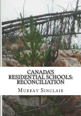 Los internados de Canadá: Reconciliación - Canada's Residential Schools: Reconciliation