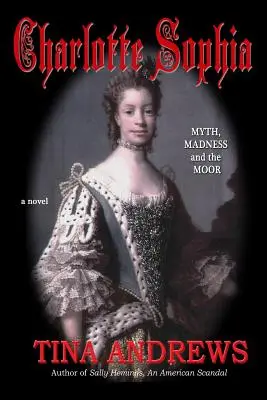 Charlotte Sophia El mito, la locura y el moro - Charlotte Sophia Myth, Madness and the Moor