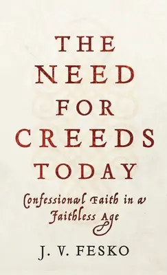 La necesidad actual de credos - Need for Creeds Today