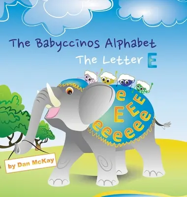 El abecedario de los Babyccinos La letra E - The Babyccinos Alphabet The Letter E