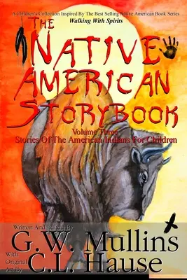 The Native American Story Book Volume Three Historias de los indios americanos para niños - The Native American Story Book Volume Three Stories of the American Indians for Children