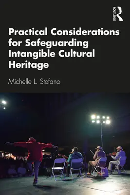 Consideraciones prácticas para salvaguardar el patrimonio cultural inmaterial - Practical Considerations for Safeguarding Intangible Cultural Heritage