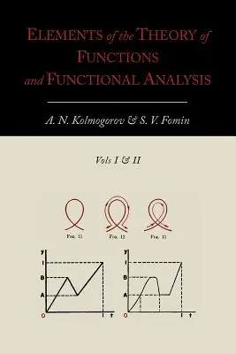 Elementos de Teoría de Funciones y Análisis Funcional [Dos volúmenes en uno]. - Elements of the Theory of Functions and Functional Analysis [Two Volumes in One]
