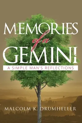 Memorias de un géminis: reflexiones de un hombre sencillo - Memories of a Gemini: A Simple Man's Reflections