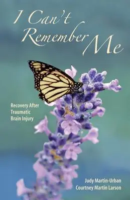 No me acuerdo de mí: La recuperación tras un daño cerebral traumático - I Can't Remember Me: Recovery After Traumatic Brain Injury