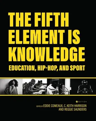 El quinto elemento es el conocimiento: Lecturas sobre educación, hip-hop y deporte - The Fifth Element is Knowledge: Readings on Education, Hip-Hop, and Sport