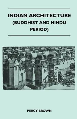 Arquitectura india (periodos budista e hindú) - Indian Architecture (Buddhist and Hindu Period)