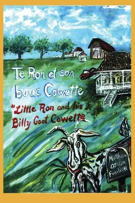Te Ron et son bouc Cowette El pequeño Ron y la cabra Billy Cowette - Te Ron et son bouc Cowette: Little Ron and the Billy goat Cowette