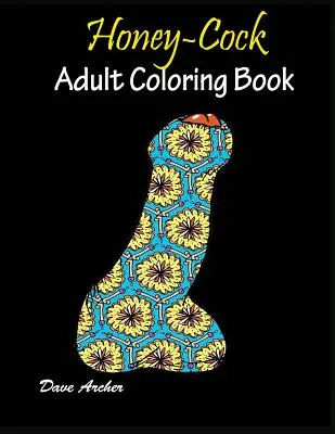 Gallito de Miel: Libro para colorear Diseños - Honey-Cock: Adult coloring book Designs