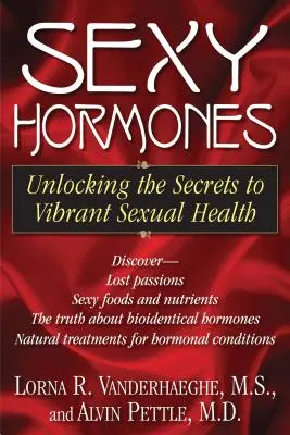 Hormonas sexys: Desvelando los secretos de una salud sexual vibrante - Sexy Hormones: Unlocking the Secrets to Vibrant Sexual Health