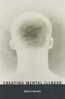 La creación de la enfermedad mental - Creating Mental Illness
