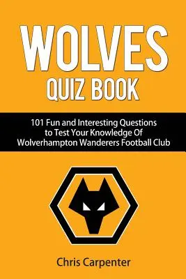 Libro de preguntas y respuestas del Wolverhampton Wanderers - Wolverhampton Wanderers Quiz Book