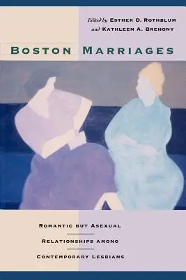 Boston Marriages: Relaciones románticas pero asexuales entre lesbianas contemporáneas - Boston Marriages: Romantic but Asexual Relationships among Contemporary Lesbians