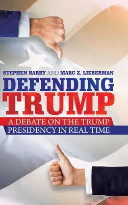 Defendiendo a Trump: Un debate sobre la presidencia de Trump en tiempo real - Defending Trump: A Debate on the Trump Presidency in Real Time