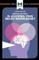 Análisis de la obra de Edmund Gettier Is Justified True Belief Knowledge? - An Analysis of Edmund Gettier's Is Justified True Belief Knowledge?