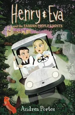 Henry y Eva y los fantasmas de los famosos - Henry & Eva and the Famous People Ghosts