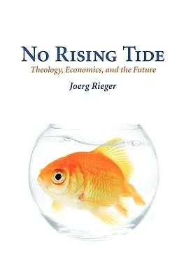 La marea no sube: teología, economía y futuro - No Rising Tide: Theology, Economics, and the Future