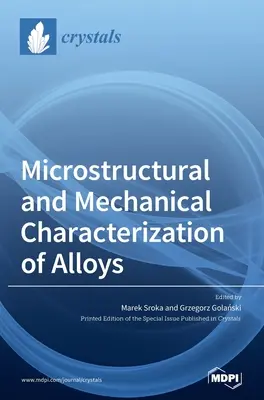 Caracterización microestructural y mecánica de aleaciones - Microstructural and Mechanical Characterization of Alloys