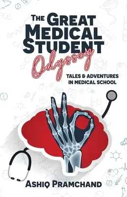 La gran odisea del estudiante de medicina: Cuentos y Aventuras en la Facultad de Medicina - The Great Medical Student Odyssey: Tales & Adventures in Medical School