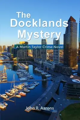 El misterio de los muelles: Una novela negra de Martin Taylor - The Docklands Mystery: A Martin Taylor Crime Novel