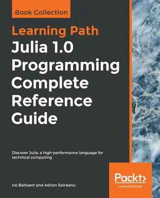 Guía de referencia completa de programación Julia 1.0 - Julia 1.0 Programming Complete Reference Guide