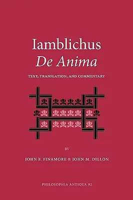 Jámblico de Anima: texto, traducción y comentario - Iamblichus de Anima: Text, Translation, and Commentary