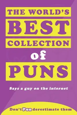 La mejor colección de juegos de palabras del mundo - The World's Best Collection of Puns