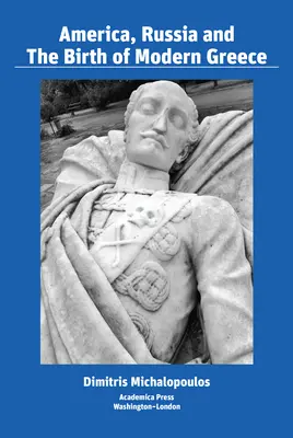 América, Rusia y el nacimiento de la Grecia moderna - America, Russia, and the Birth of Modern Greece