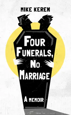 Cuatro funerales, ningún matrimonio: A Memoir - Four Funerals, No Marriage: A Memoir