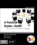 Guía práctica de Sysml: El lenguaje de modelado de sistemas - A Practical Guide to Sysml: The Systems Modeling Language