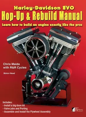 Harley-Davidson Evo, Hop-Up & Rebuild Manual: Aprenda a montar un motor como los profesionales - Harley-Davidson Evo, Hop-Up & Rebuild Manual: Learn how to build an engine like the pros