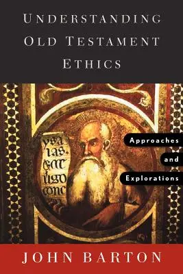 Comprender la ética del Antiguo Testamento: Enfoques y exploraciones - Understanding Old Testament Ethics: Approaches and Explorations