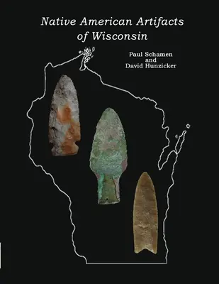 Artefactos de los nativos americanos de Wisconsin - Native American Artifacts of Wisconsin