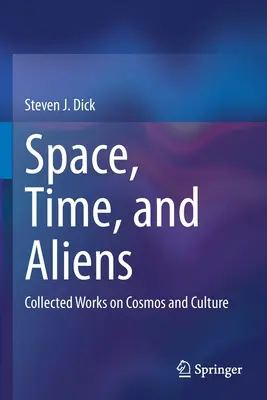 Espacio, tiempo y extraterrestres: Obras completas sobre cosmos y cultura - Space, Time, and Aliens: Collected Works on Cosmos and Culture
