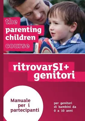 The Parenting Children Course Guest Manual Edición Italiana - The Parenting Children Course Guest Manual Italian Edition