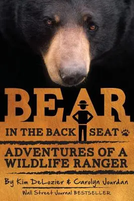 Bear in the Back Seat: Adventures of a Wildlife Ranger in the Great Smoky Mountains National Park (Oso en el asiento trasero: aventuras de un guardabosques en el Parque Nacional de las Grandes Montañas Humeantes) - Bear in the Back Seat: Adventures of a Wildlife Ranger in the Great Smoky Mountains National Park