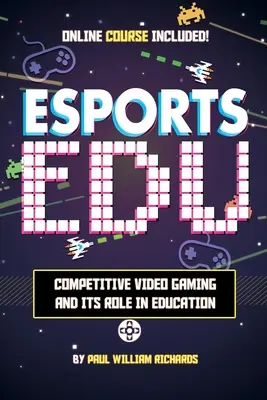 Los deportes electrónicos en la educación: Explorando el valor educativo de los clubes deportivos, los torneos y las producciones de vídeo en directo - Esports in Education: Exploring Educational Value in Esports Clubs, Tournaments and Live Video Productions