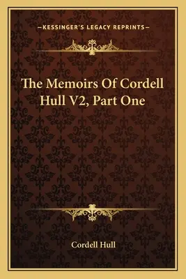 Memorias de Cordell Hull V2, primera parte - The Memoirs of Cordell Hull V2, Part One