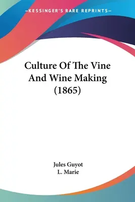 El cultivo de la vid y la elaboración del vino (1865) - Culture Of The Vine And Wine Making (1865)