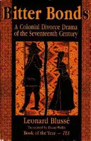 Bitter Bonds: Un drama de divorcio colonial del siglo XVII - Bitter Bonds: A Colonial Divorce Drama of the Seventeenth Century