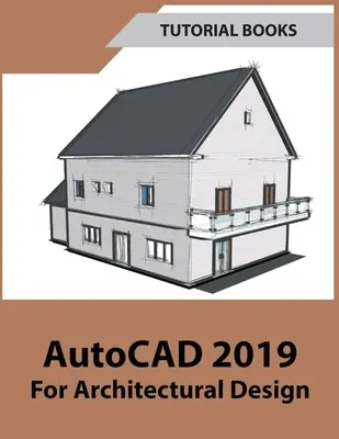 AutoCAD 2019 para el diseño arquitectónico - AutoCAD 2019 For Architectural Design